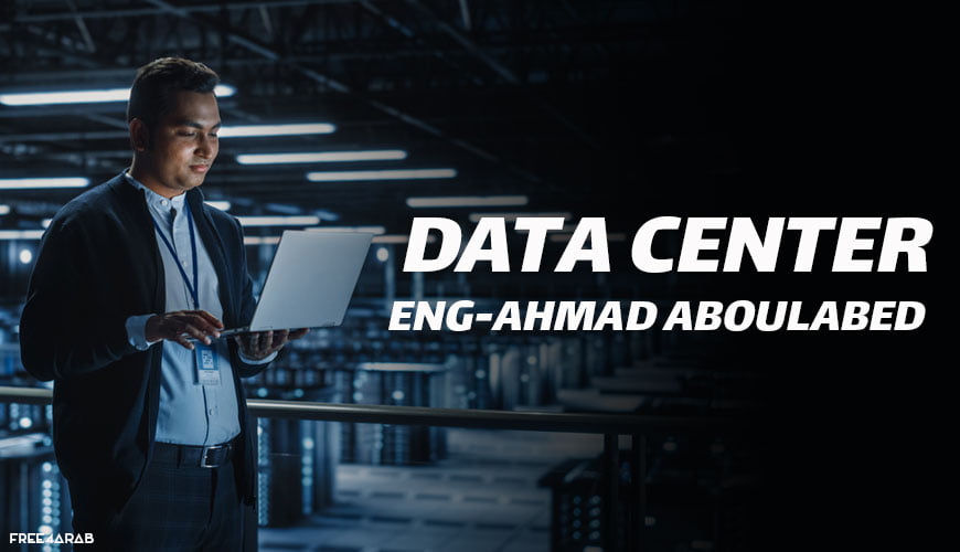 Data-Center-By-Eng-Ahmad-AbouLabed