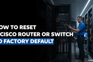 How-to-Reset-a-Cisco-Router-or-Switch-to-Factory-Default